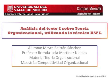 Alumna: Mayra Beltrán Sánchez Profesor: Brenda Isela Martínez Nieblas Materia: Teoría Organizacional Maestría: Competitividad Organizacional Análisis del.