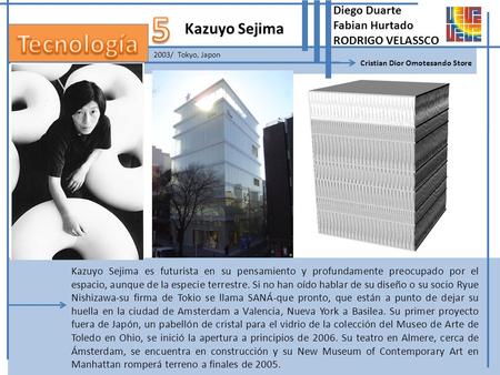 5 Tecnología Kazuyo Sejima Diego Duarte Fabian Hurtado
