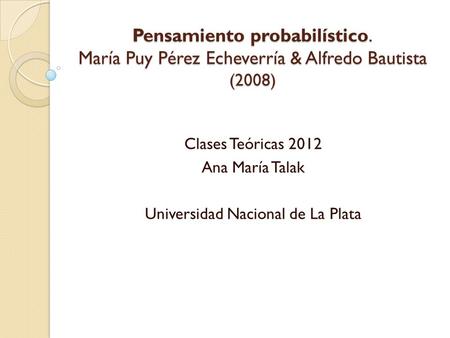 Clases Teóricas 2012 Ana María Talak Universidad Nacional de La Plata