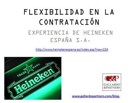 FLEXIBILIDAD EN LA CONTRATACIÓN EXPERIENCIA DE HEINEKEN ESPAÑA S.A.