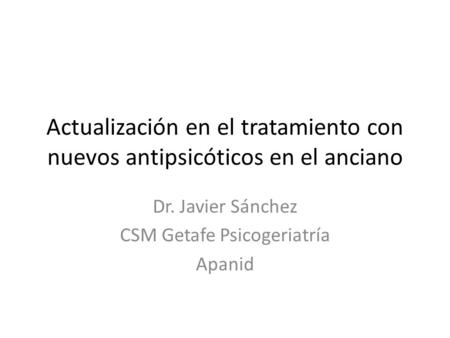 Dr. Javier Sánchez CSM Getafe Psicogeriatría Apanid