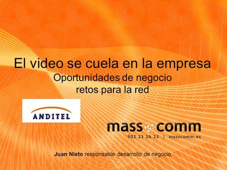 El video se cuela en la empresa Oportunidades de negocio retos para la red Juan Nieto responsable desarrollo de negocio.