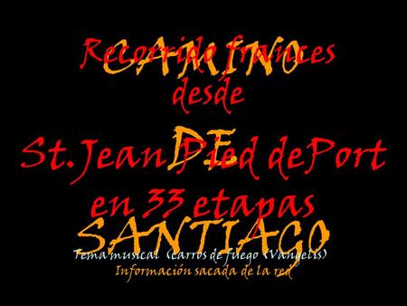 CAMINO DE SANTIAGO St.Jean Pied dePort en 33 etapas