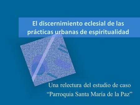 El discernimiento eclesial de las prácticas urbanas de espiritualidad