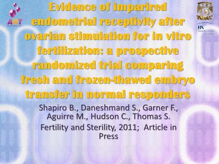 Evidence of imparired endometrial receptivity after ovarian stimulation for in vitro fertilization: a prospective randomized trial comparing fresh and.