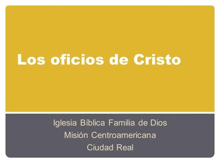 Iglesia Bíblica Familia de Dios Misión Centroamericana Ciudad Real