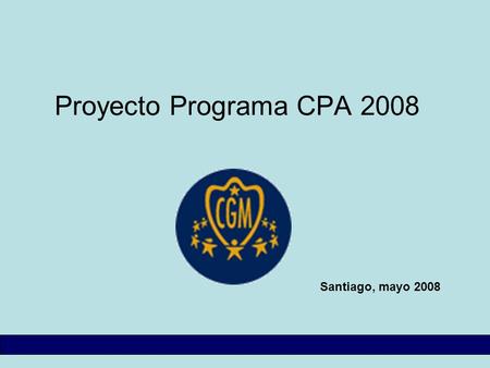 Proyecto Programa CPA 2008 Santiago, mayo 2008.
