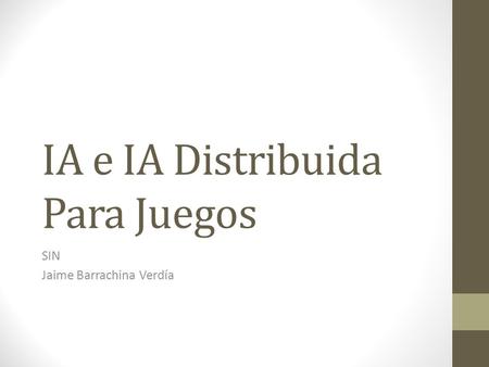 IA e IA Distribuida Para Juegos SIN Jaime Barrachina Verdía.