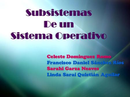 Subsistemas De un Sistema Operativo Celeste Domínguez Romo