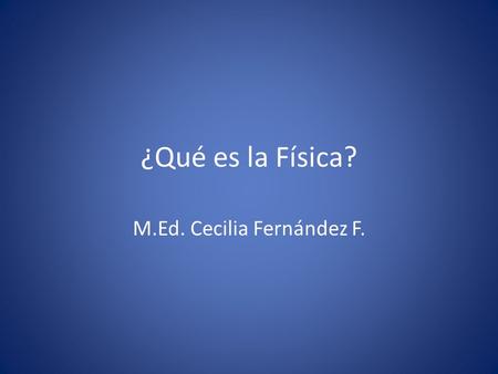 M.Ed. Cecilia Fernández F.