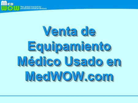 Venta de Equipamiento Médico Usado en MedWOW.com