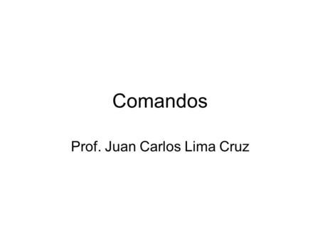 Comandos Prof. Juan Carlos Lima Cruz. Arrays Son un lugar que tiene un nombre y donde podemos guardar un grupo de datos Los arrays actualmente actúan.