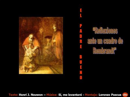 “Reflexiones ante un cuadro de Rembrandt E L P A D R B U N O