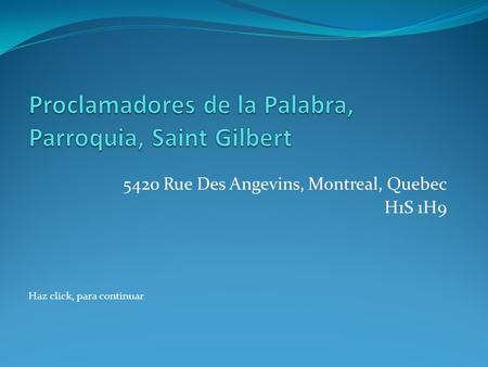 5420 Rue Des Angevins, Montreal, Quebec H1S 1H9 Haz click, para continuar.