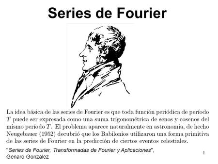 Series de Fourier Series de Fourier, Transformadas de Fourier y Aplicaciones, Genaro Gonzalez.