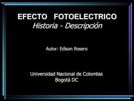 EFECTO FOTOELECTRICO Historia - Descripción