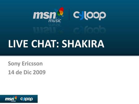 LIVE CHAT: SHAKIRA Sony Ericsson 14 de Dic 2009.