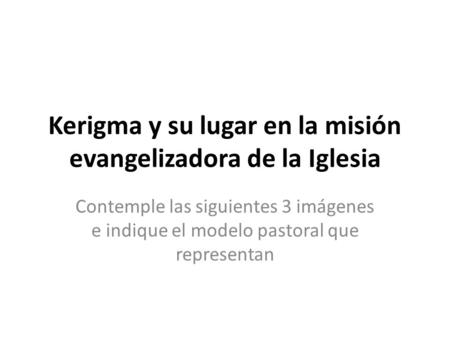 Kerigma y su lugar en la misión evangelizadora de la Iglesia