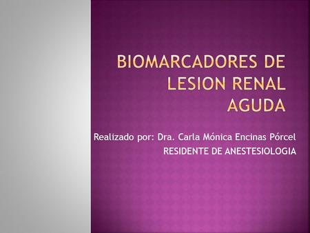 BIOMARCADORES DE LESION RENAL AGUDA