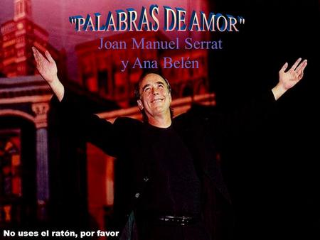 PALABRAS DE AMOR Joan Manuel Serrat y Ana Belén