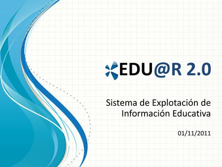 2.0 Sistema de Explotación de Información Educativa 01/11/2011.