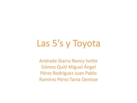 Las 5’s y Toyota Andrade Ibarra Nancy Ivette Gómez Quitl Miguel Ángel