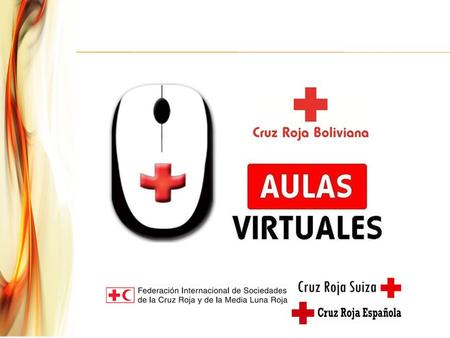 Objetivo General Fortalecer al Voluntariado de Cruz Roja Boliviana a través del lanzamiento de Módulos de Capacitación y Formación bajo la modalidad Virtual;