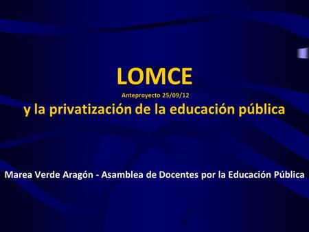 LOMCE Anteproyecto 25/09/12 y la privatización de la educación pública