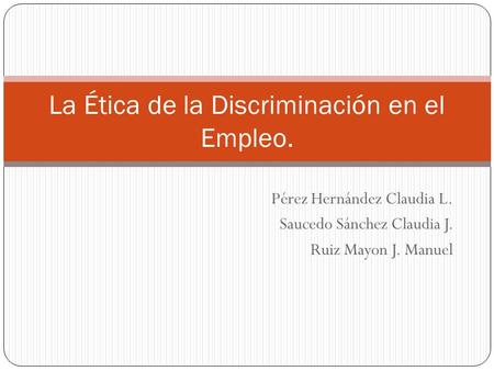 La Ética de la Discriminación en el Empleo.