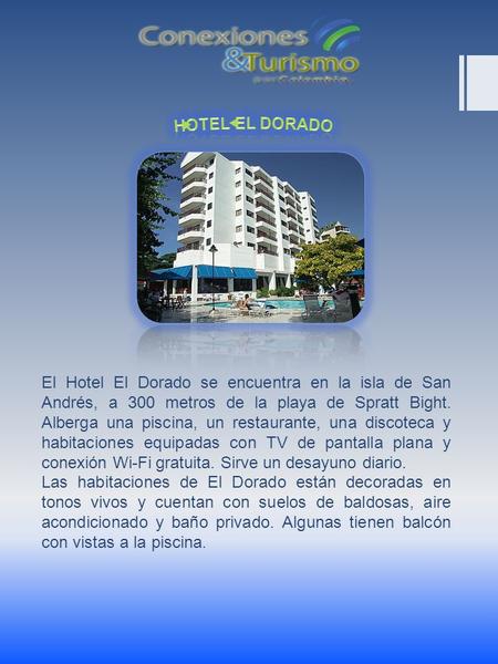 Hotel el dorado El Hotel El Dorado se encuentra en la isla de San Andrés, a 300 metros de la playa de Spratt Bight. Alberga una piscina, un restaurante,