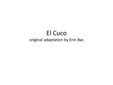 El Cuco original adaptation by Erin Bas