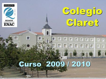 ColegioClaret Curso 2009 / 2010. Opciones en el Bachillerato Es imprescindible pensar en el futuro que deseamos para diseñar el presente que nos lleve.