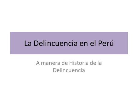La Delincuencia en el Perú