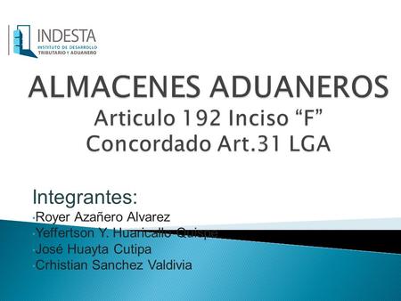 ALMACENES ADUANEROS Articulo 192 Inciso “F” Concordado Art.31 LGA