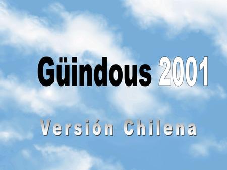 Güindous 2001 Versión Chilena.