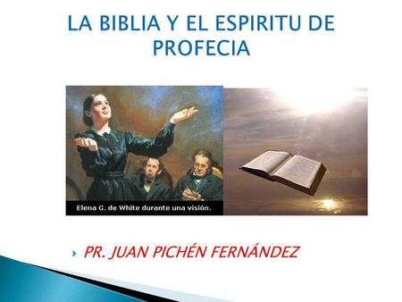 LA BIBLIA Y EL ESPIRITU DE PROFECIA