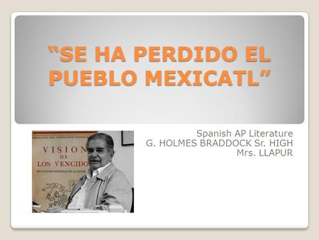 “SE HA PERDIDO EL PUEBLO MEXICATL”