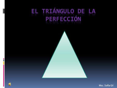 El Triángulo de la perfección