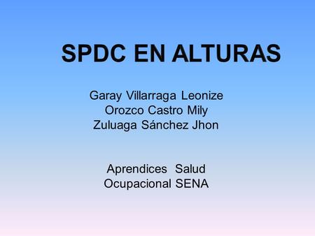 SPDC EN ALTURAS Garay Villarraga Leonize Orozco Castro Mily