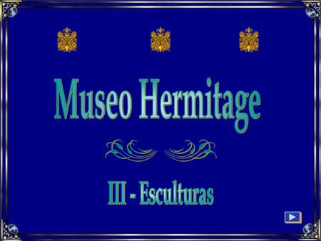 Museo Hermitage III - Esculturas.