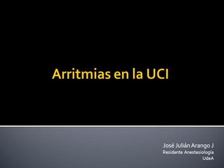 José Julián Arango J Residente Anestesiología UdeA