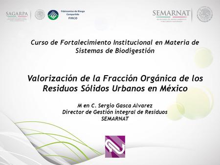 Curso de Fortalecimiento Institucional en Materia de Sistemas de Biodigestión Valorización de la Fracción Orgánica de los Residuos Sólidos Urbanos en.