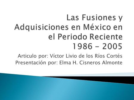 Las Fusiones y Adquisiciones en México en el Periodo Reciente