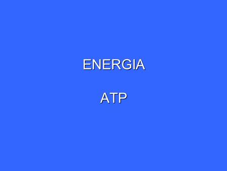 ENERGIA ATP.
