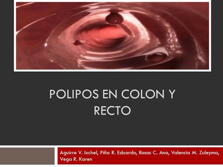 POLIPOS EN COLON Y RECTO