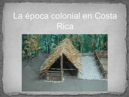 La época colonial en Costa Rica