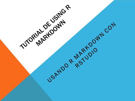 Tutorial de Using R Markdown