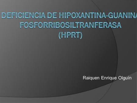 Deficiencia de Hipoxantina-guanina fosforribosiltranferasa (Hprt)