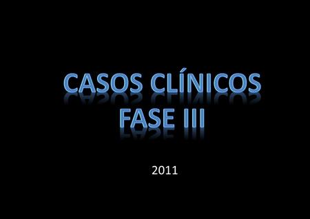 CASOS CLÍNICOS FASE III