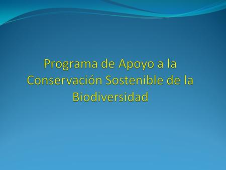 Programa de Apoyo a la Conservación Sostenible de la Biodiversidad